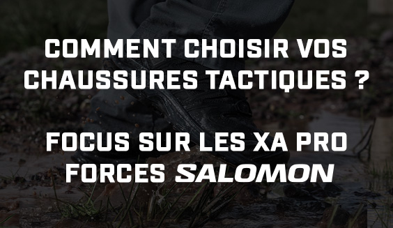 Comment choisir vos chaussures tactiques ? Focus sur les XA PRO FORCES Salomon